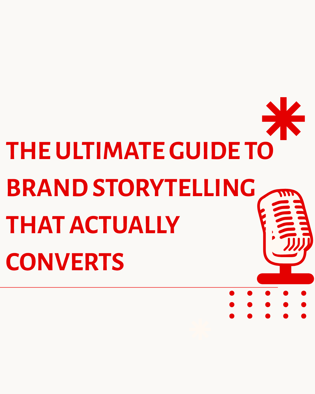 The Ultimate Guide to Brand Storytelling That Actually Converts