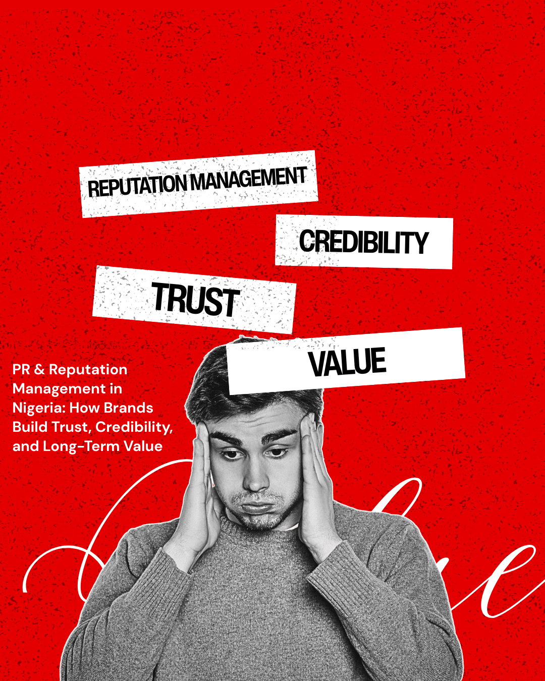 PR & Reputation Management in Nigeria: How Brands Build Trust, Credibility, and Long-Term Value